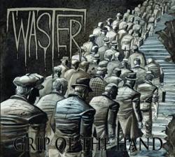Waster (CAN) : Grip of the Hand